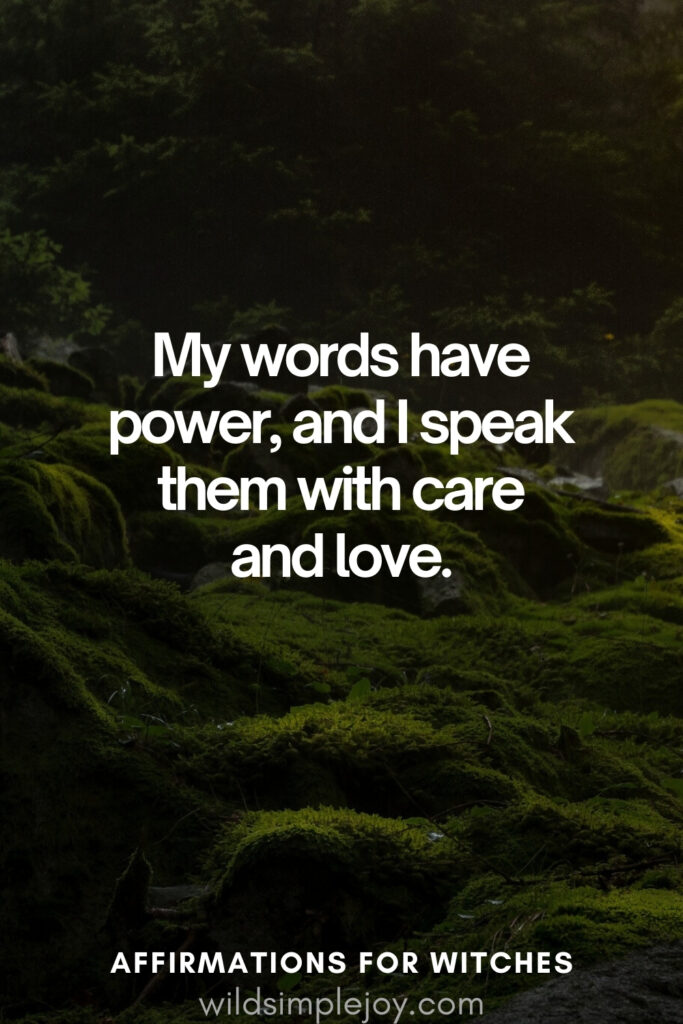 Vertical pin image with dark green background and text overlay, My words are power and I speak them with care. Magickal Affirmations wildsimplejoy.com