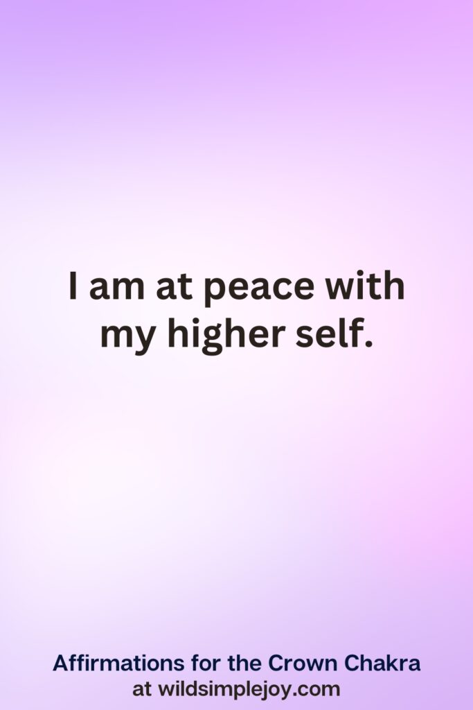 Vertical pin image with purple background and text overlay, I am at peace with my higher self. Crown Chakra Affirmations at wildsimplejoy.com