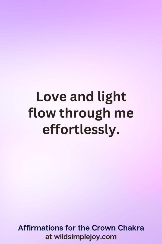 Vertical pin image with purple background and text overlay, Love and light flow through me effortlessly. Crown Chakra Affirmations at wildsimplejoy.com