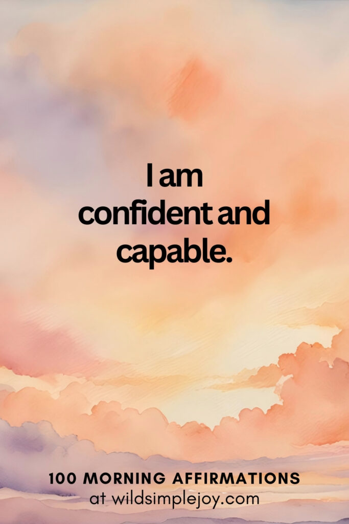 Vertical pin image with watercolor background and text overlay, I am confident and capable. Morning Affirmations at wildsimplejoy.com