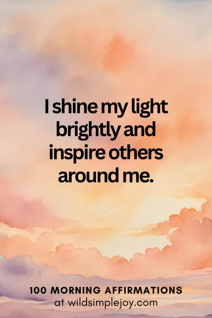Vertical pin image with watercolor background and text overlay, I shine my light brightly. Morning Affirmations at wildsimplejoy.com