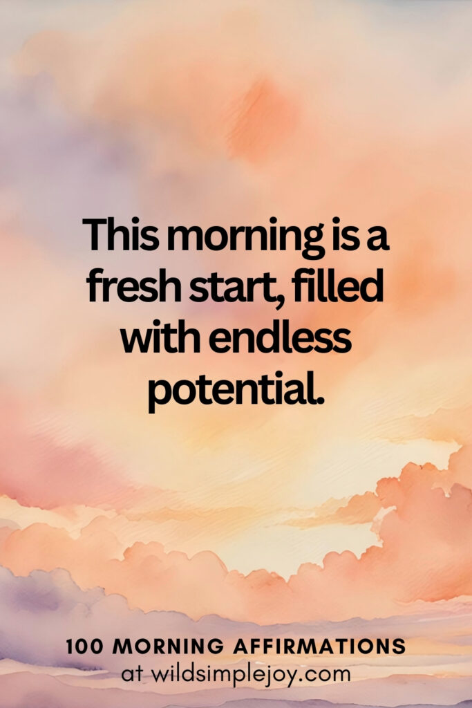 Vertical pin image with watercolor background and text overlay, This morning is a fresh start. Morning Affirmations at wildsimplejoy.com