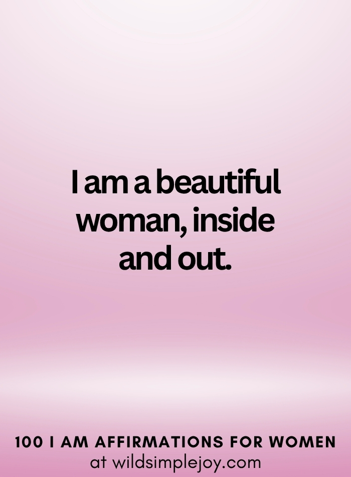 Vertical social media image with pink ombre background and text overlay that reads I am a beautiful woman inside and out 100 I Am Affirmations for Women at wildsimplejoy.com