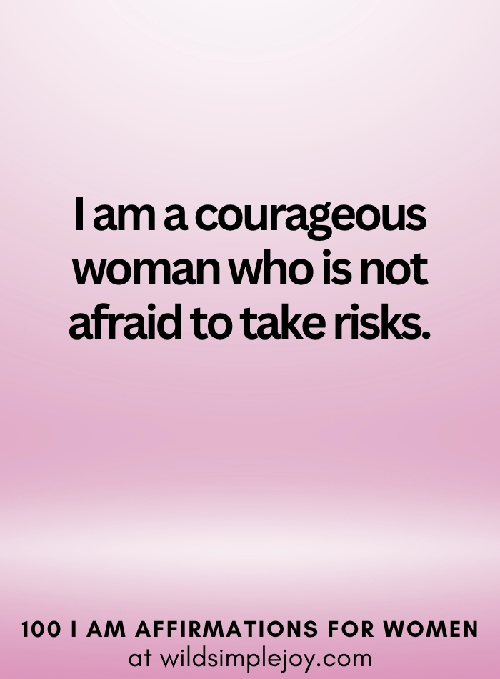 Vertical social media image with pink ombre background and text overlay that reads I am a courageous woman 100 I Am Affirmations for Women at wildsimplejoy.com