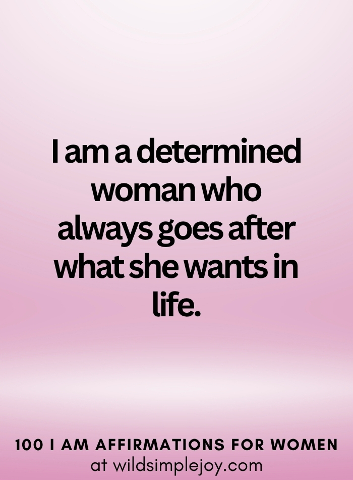 Vertical social media image with pink ombre background and text overlay that reads I am a determined woman 100 I Am Affirmations for Women at wildsimplejoy.com