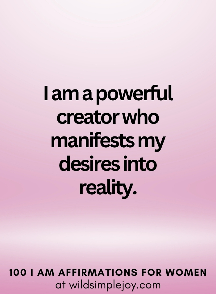 Vertical social media image with pink ombre background and text overlay that reads I am a powerful creator who manifests100 I Am Affirmations for Women at wildsimplejoy.com