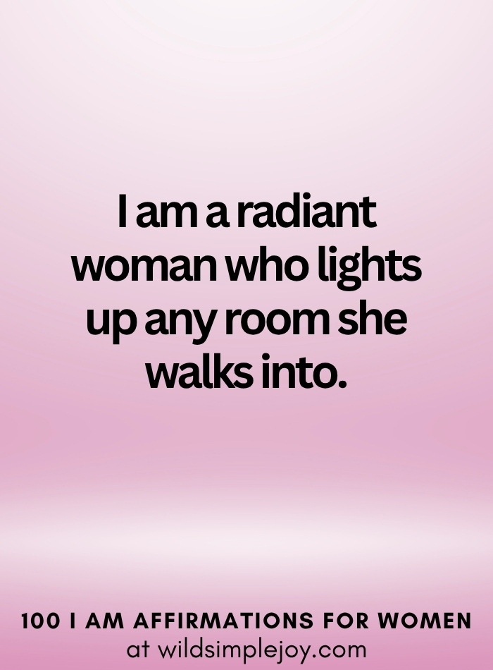 Vertical social media image with pink ombre background and text overlay that reads I am a radiant woman 100 I Am Affirmations for Women at wildsimplejoy.com