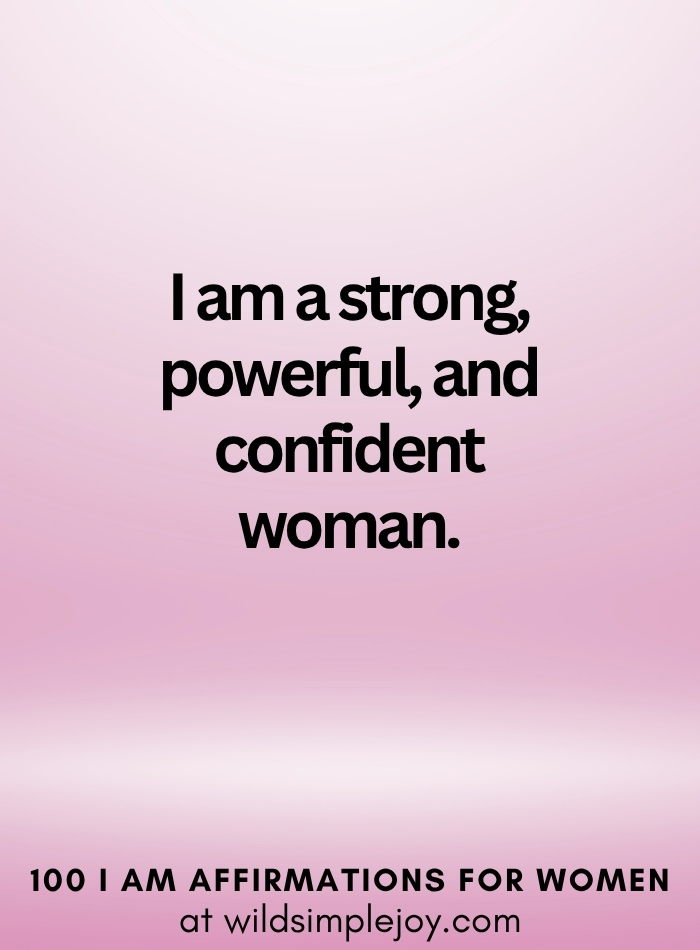 Vertical social media image with pink ombre background and text overlay that reads I am a strong powerful confident woman 100 I Am Affirmations for Women at wildsimplejoy.com
