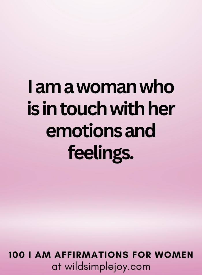 Vertical social media image with pink ombre background and text overlay that reads I am a woman who is in touch with her emotions 100 I Am Affirmations for Women at wildsimplejoy.com