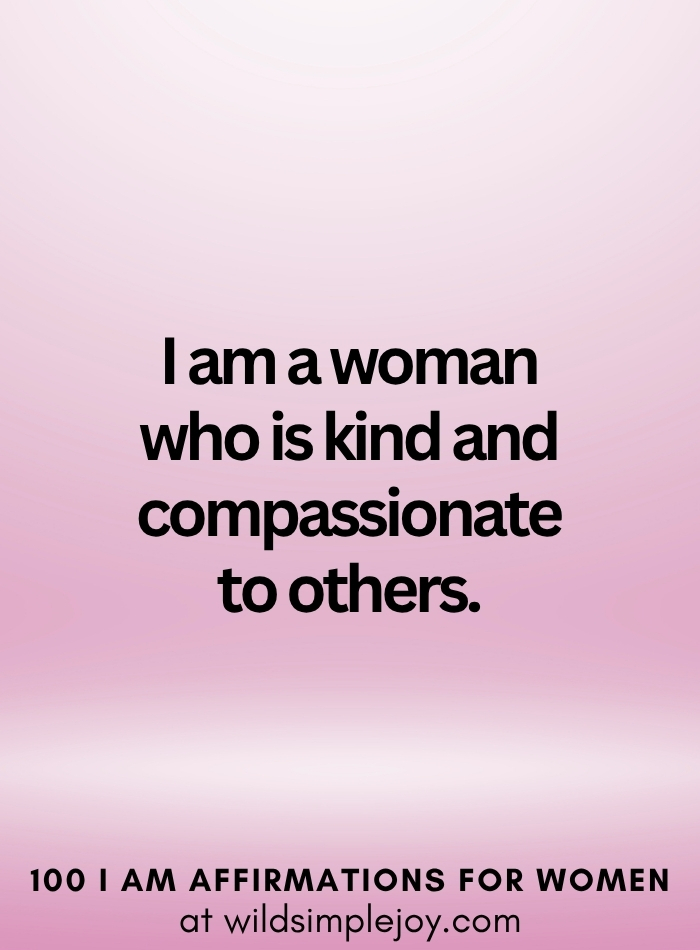 Vertical social media image with pink ombre background and text overlay that reads I am a woman who is kind to others 100 I Am Affirmations for Women at wildsimplejoy.com