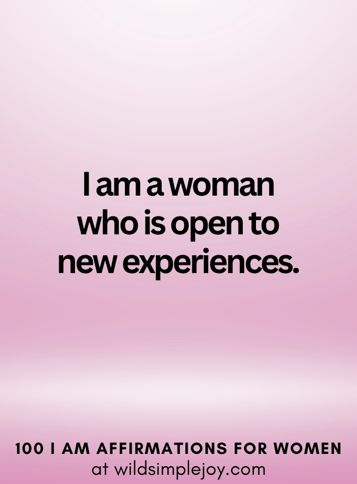 Vertical social media image with pink ombre background and text overlay that reads I am a woman who is open to new experiences 100 I Am Affirmations for Women at wildsimplejoy.com