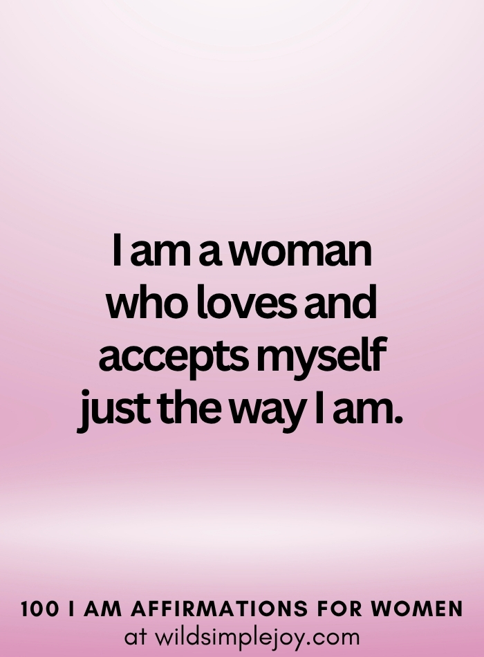 Vertical social media image with pink ombre background and text overlay that reads I am a woman who loves herself 100 I Am Affirmations for Women at wildsimplejoy.com