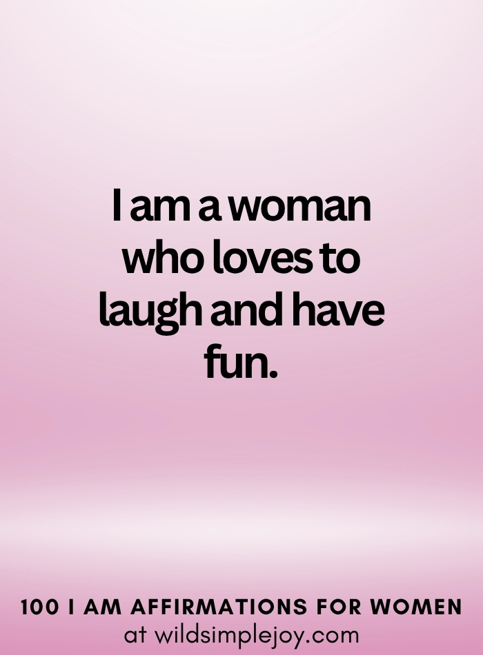 Vertical social media image with pink ombre background and text overlay that reads I am a woman who loves to laugh 100 I Am Affirmations for Women at wildsimplejoy.com