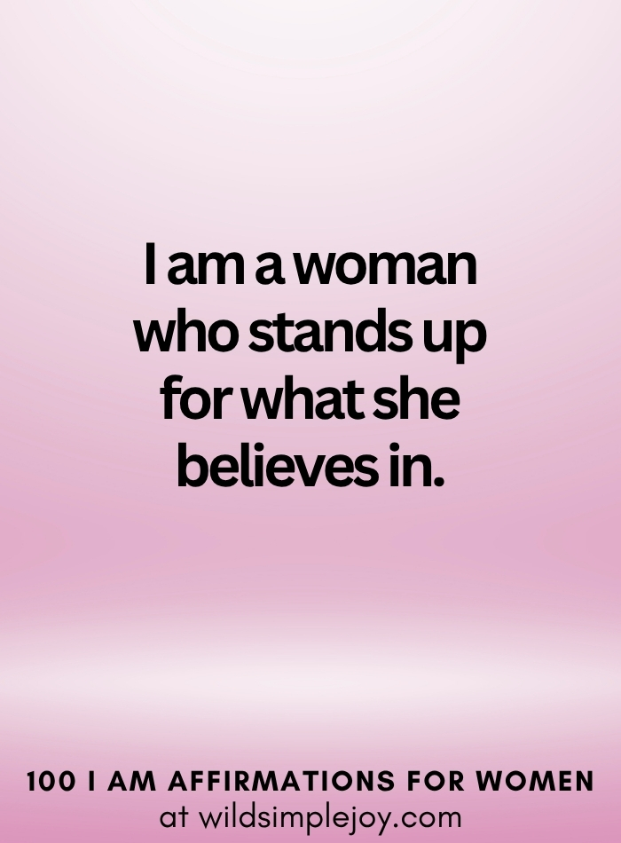 Vertical social media image with pink ombre background and text overlay that reads I am a woman who stands up for what she believes in 100 I Am Affirmations for Women at wildsimplejoy.com