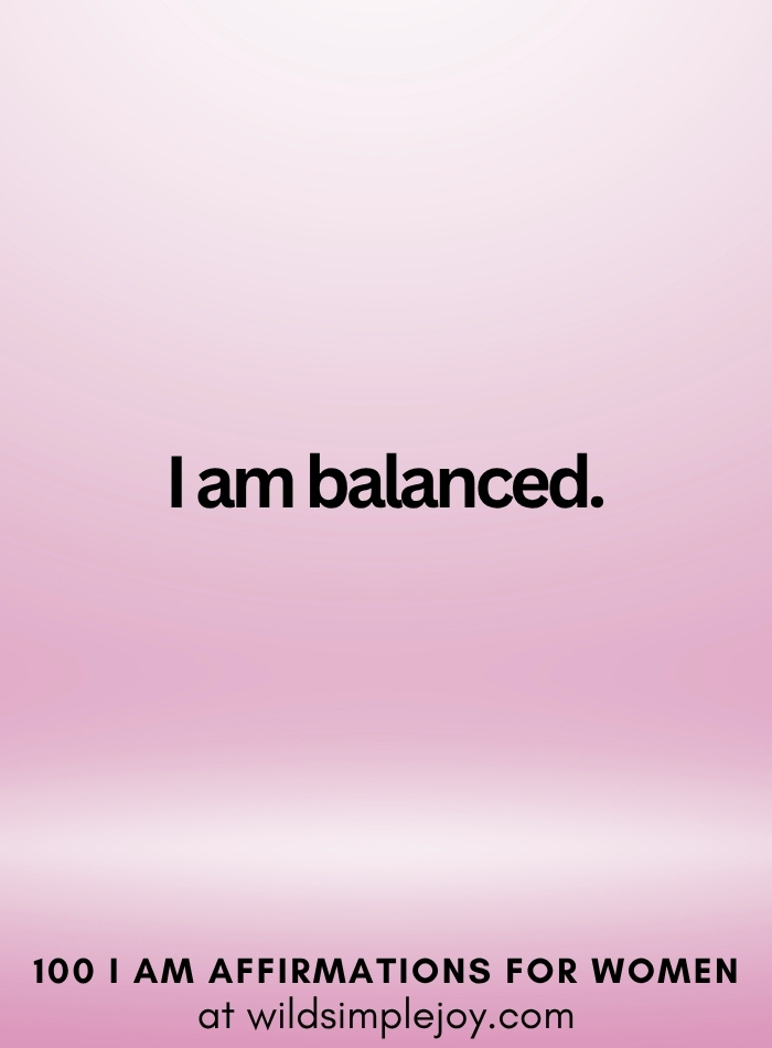 Vertical social media image with pink ombre background and text overlay that reads I am balanced 100 I Am Affirmations for Women at wildsimplejoy.com