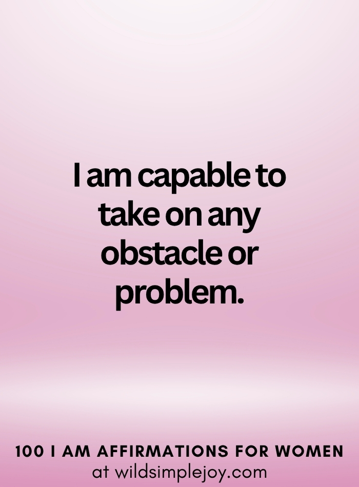 Vertical social media image with pink ombre background and text overlay that reads I am capable to take on any obstacle or problem 100 I Am Affirmations for Women at wildsimplejoy.com
