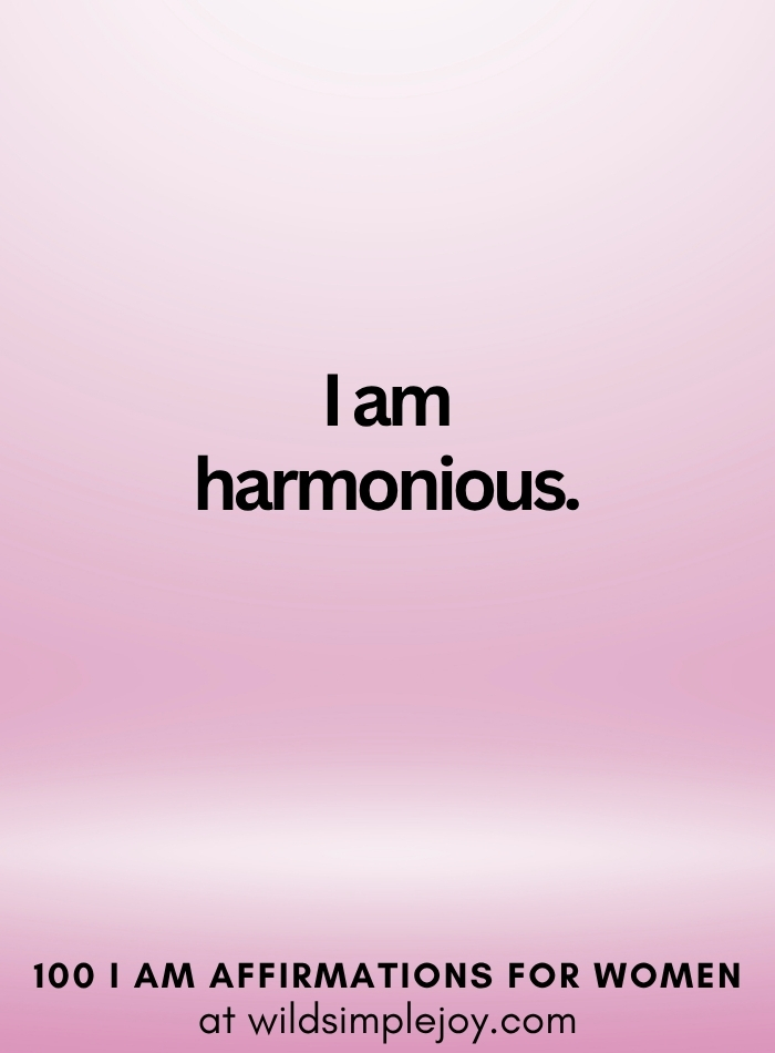 Vertical social media image with pink ombre background and text overlay that reads I am harmonious 100 I Am Affirmations for Women at wildsimplejoy.com