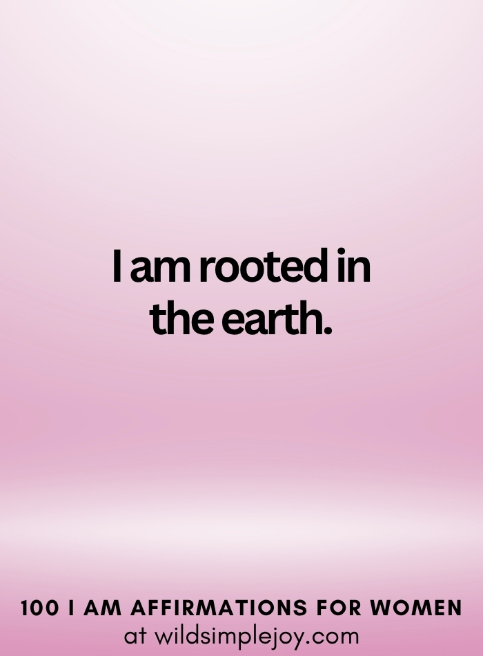 Vertical social media image with pink ombre background and text overlay that reads I am rooted 100 I Am Affirmations for Women at wildsimplejoy.com