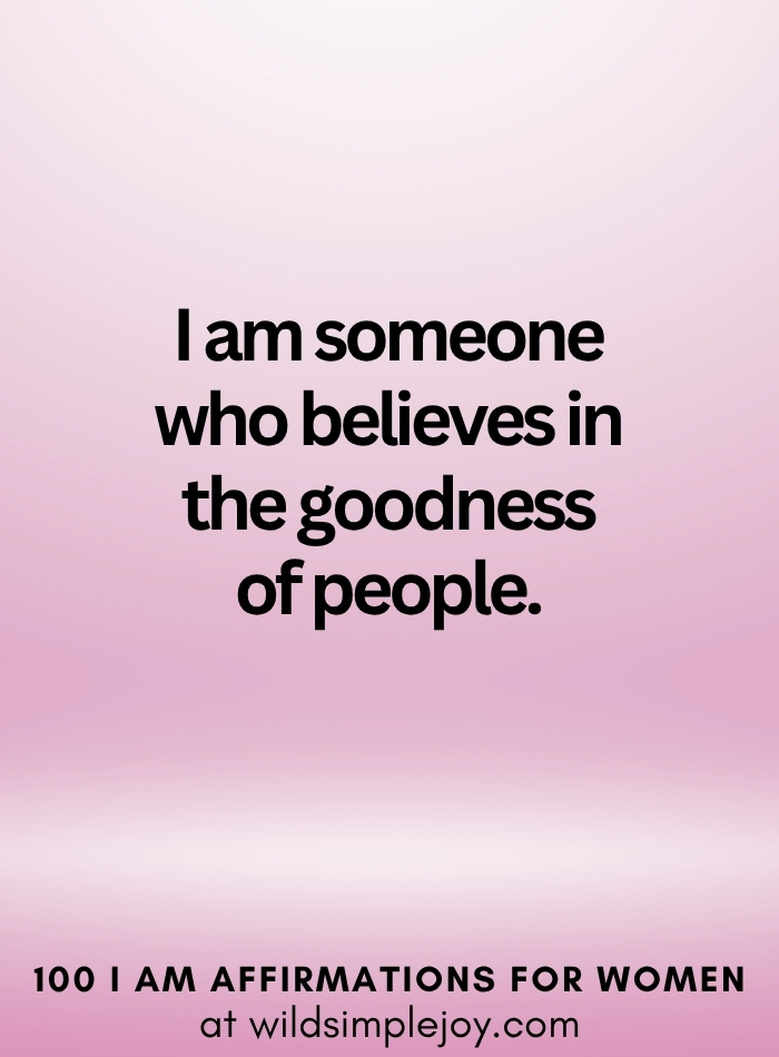 Vertical social media image with pink ombre background and text overlay that reads I am someone who believes in the goodness of people 100 I Am Affirmations for Women at wildsimplejoy.com