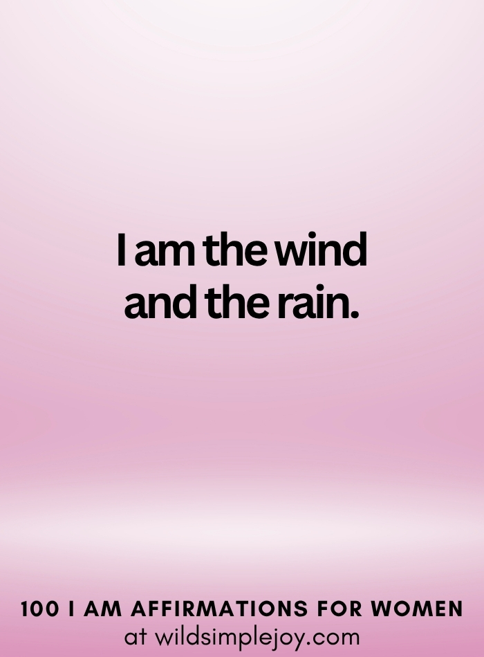 Vertical social media image with pink ombre background and text overlay that reads I am the wind and the rain 100 I Am Affirmations for Women at wildsimplejoy.com
