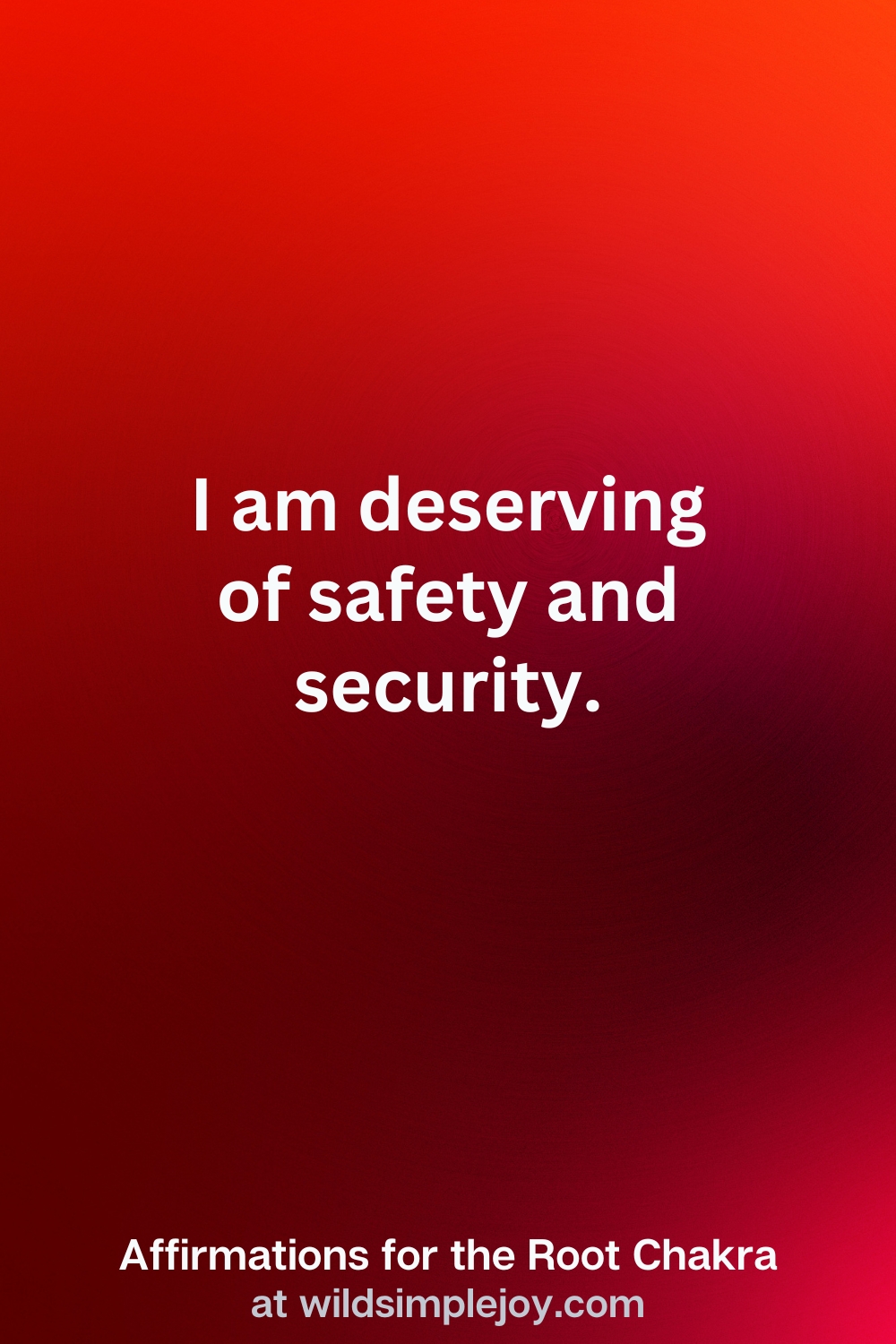 Vertical Pin Image with red background and text overlay that reads I am deserving of safety and security. Affirmations for the Root Chakra at wildsimplejoy.com