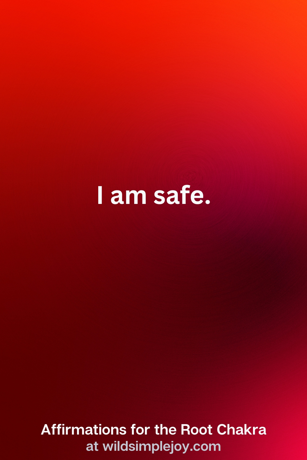 Vertical Pin Image with red background and text overlay that reads I am safe. Affirmations for the Root Chakra at wildsimplejoy.com