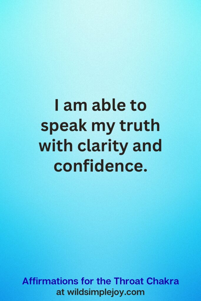 Vertical Pin image on teal blue background with text overlay, I am able to speak my truth with clarity. Affirmations for the Throat Chakra at wildsimplejoy.com