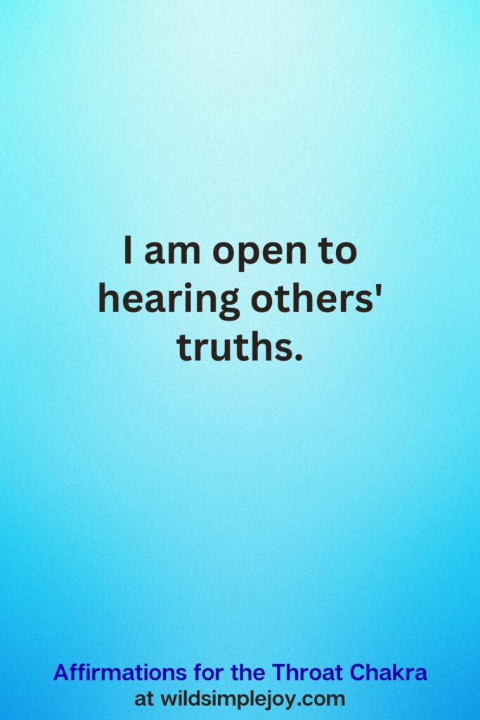 Vertical Pin image on teal blue background with text overlay, I am open to hearing others' truths. Affirmations for the Throat Chakra at wildsimplejoy.com