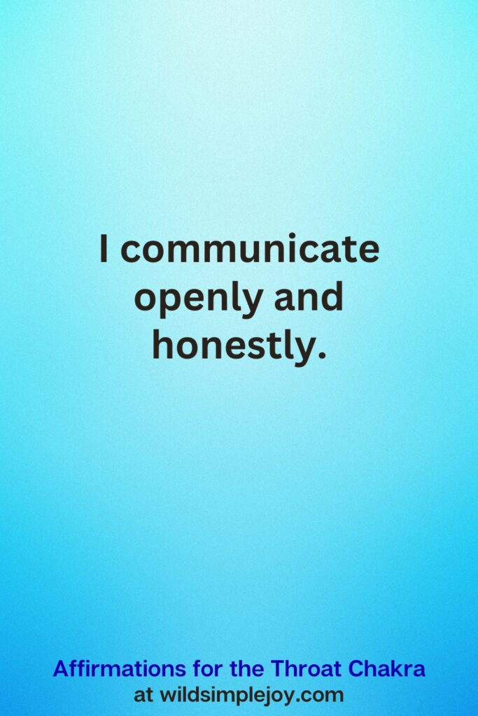Vertical Pin image on teal blue background with text overlay, I communicate openly and honestly. Affirmations for the Throat Chakra at wildsimplejoy.com