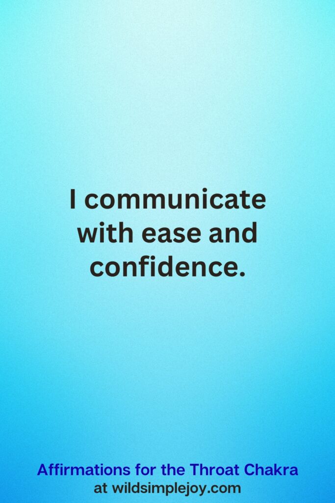 Vertical Pin image on teal blue background with text overlay, I communicate with ease and confidence. Affirmations for the Throat Chakra at wildsimplejoy.com