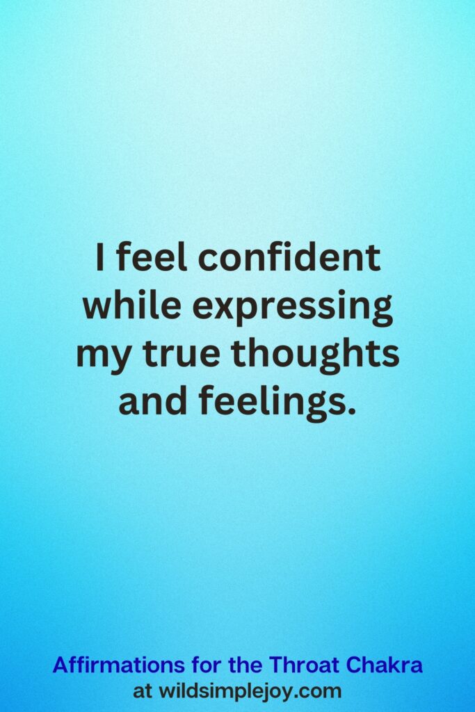 Vertical Pin image on teal blue background with text overlay, I feel confident while expressing my true thoughts. Affirmations for the Throat Chakra at wildsimplejoy.com