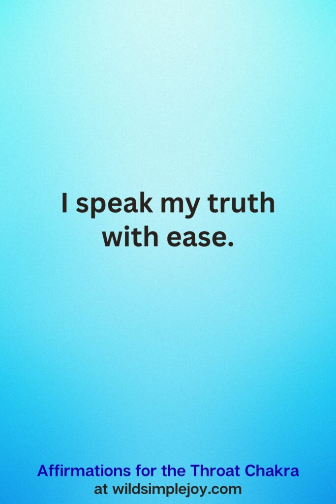 Vertical Pin image on teal blue background with text overlay, I speak my truth with ease. Affirmations for the Throat Chakra at wildsimplejoy.com