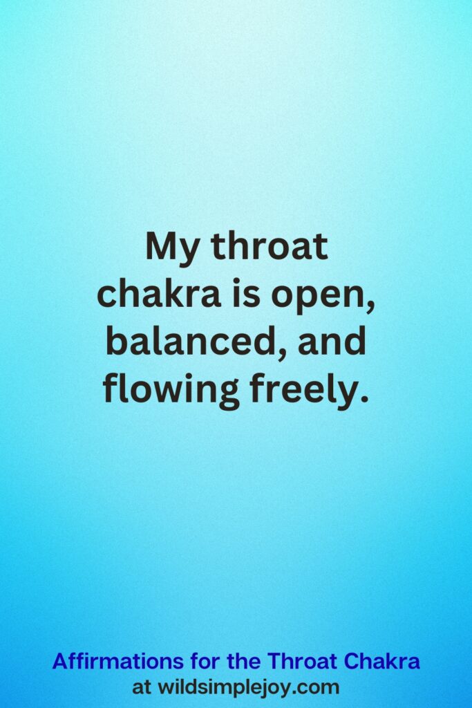 Vertical Pin image on teal blue background with text overlay, My throat chakra is open, balance, and flowing. Affirmations for the Throat Chakra at wildsimplejoy.com