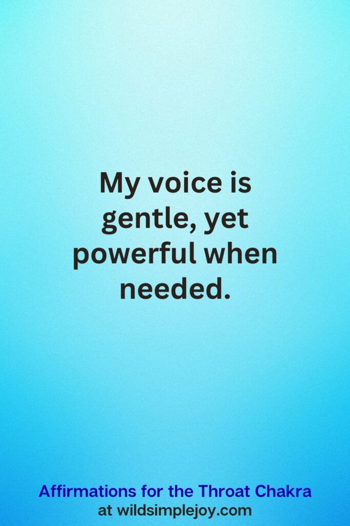 Vertical Pin image on teal blue background with text overlay, My voice is gentle, yet powerful when needed. Affirmations for the Throat Chakra at wildsimplejoy.com