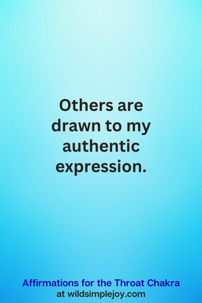 Vertical Pin image on teal blue background with text overlay, Others are drawn to my authentic expression. Affirmations for the Throat Chakra at wildsimplejoy.com