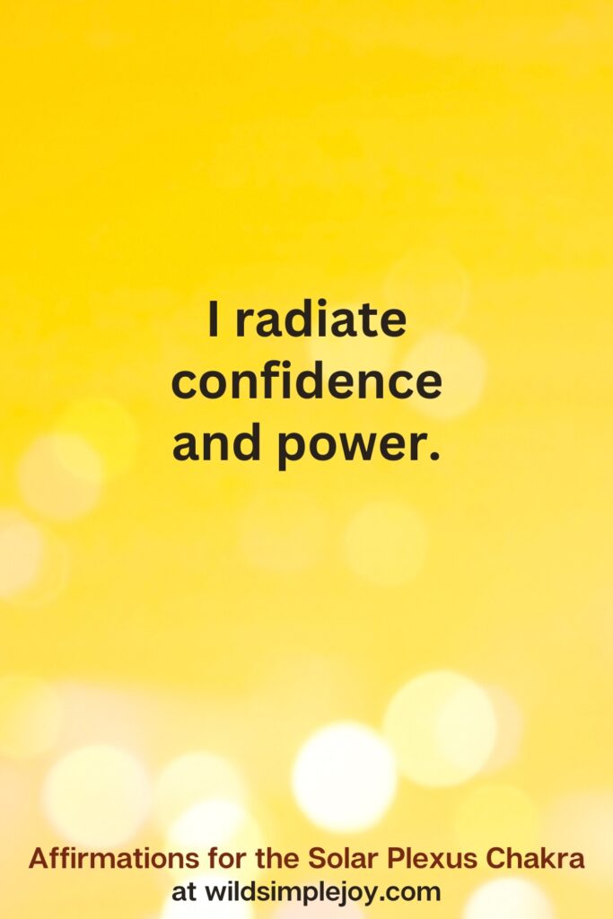 Vertical pin image with yellow background and text overlay that reads I radiate confidence and power. Affirmations for the Solar Plexus Chakra at wildsimplejoy.com