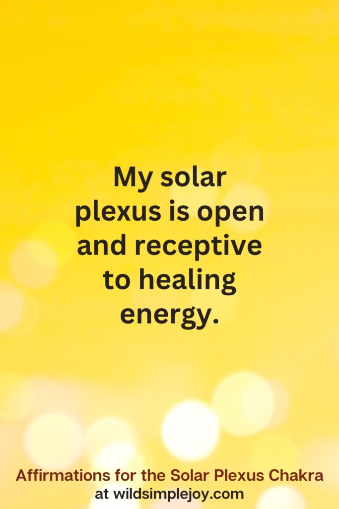 Vertical pin image with yellow background and text overlay that reads My solar plexus is open and receptive. Affirmations for the Solar Plexus Chakra at wildsimplejoy.com
