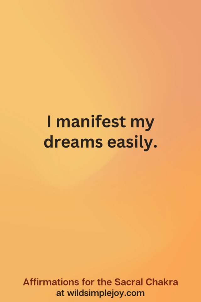 40 Sacral Chakra Affirmations for Pleasure and Creation – Wild Simple Joy