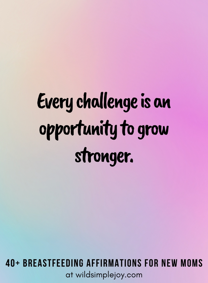 Vertical pin image on purple blue background and text overlay, Every challenge is an opportunity to grow stronger. 40+ Breastfeeding Affirmations for New Moms, at wildsimplejoy.com