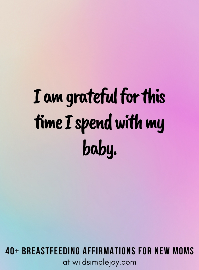 Vertical pin image on purple blue background and text overlay, I am grateful for the time I spend with my baby. 40+ Breastfeeding Affirmations for New Moms, at wildsimplejoy.com