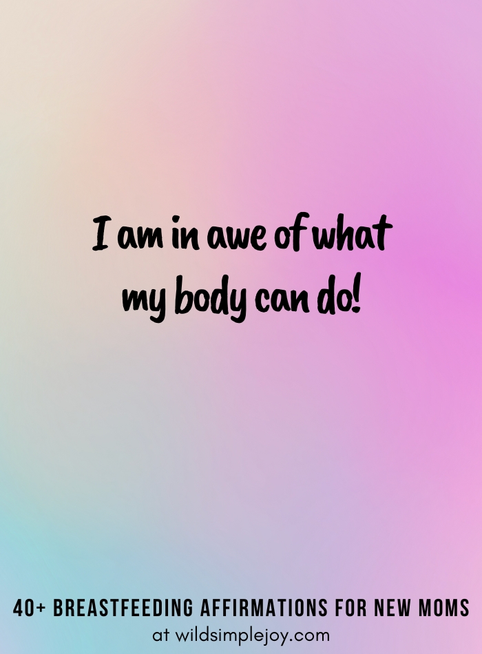 Vertical pin image on purple blue background and text overlay, I am in awe of what my body can do! 40+ Breastfeeding Affirmations for New Moms, at wildsimplejoy.com