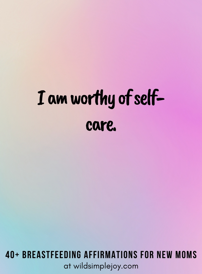 Vertical pin image on purple blue background and text overlay, I am worthy of self-care. 40+ Breastfeeding Affirmations for New Moms, at wildsimplejoy.com
