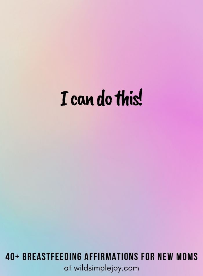 Vertical pin image on purple blue background and text overlay, I can do this! 40+ Breastfeeding Affirmations for New Moms, at wildsimplejoy.com