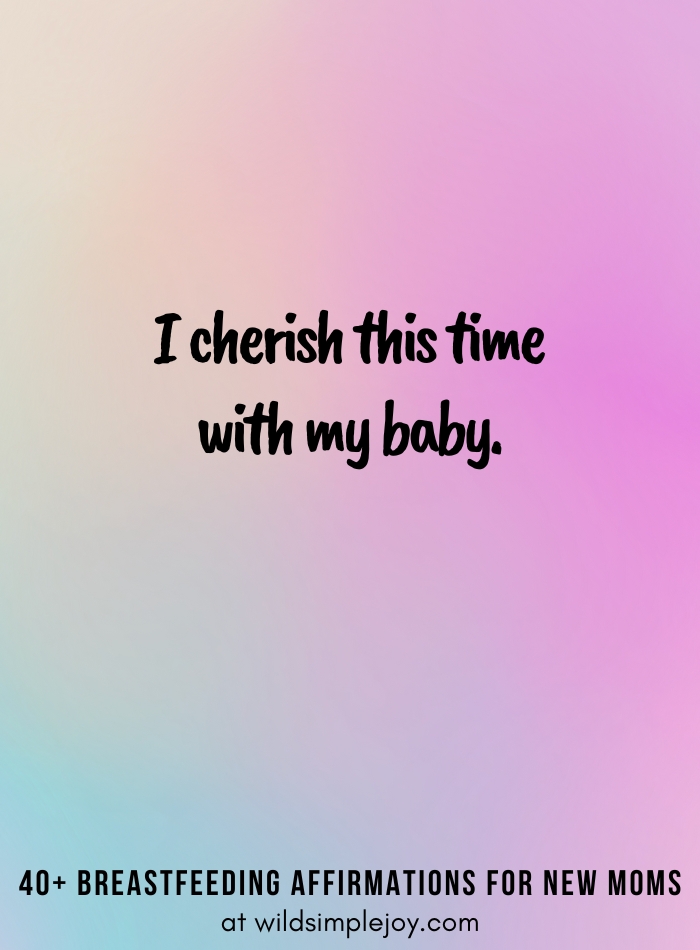 Vertical pin image on purple blue background and text overlay, I cherish these times with my baby! 40+ Breastfeeding Affirmations for New Moms, at wildsimplejoy.com
