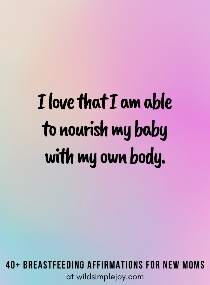 Vertical pin image on purple blue background and text overlay, I love that I am able to nourish my baby with my own body. 40+ Breastfeeding Affirmations for New Moms, at wildsimplejoy.com