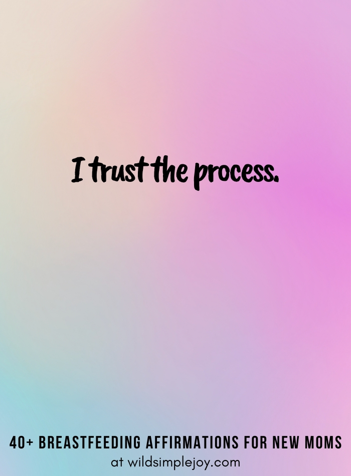 Vertical pin image on purple blue background and text overlay, I trust the process. 40+ Breastfeeding Affirmations for New Moms, at wildsimplejoy.com