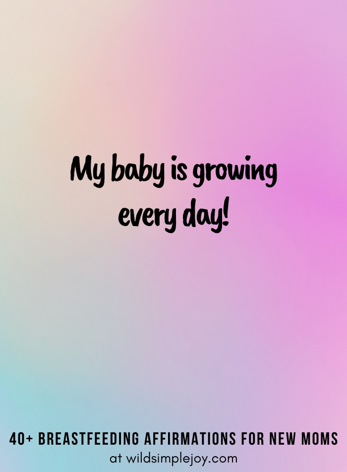 Vertical pin image on purple blue background and text overlay, My baby is growing every day! 40+ Breastfeeding Affirmations for New Moms, at wildsimplejoy.com