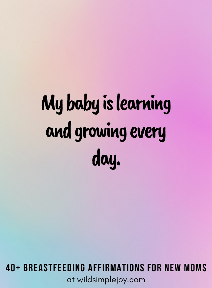 Vertical pin image on purple blue background and text overlay, My baby is learning and growing every day. 40+ Breastfeeding Affirmations for New Moms, at wildsimplejoy.com