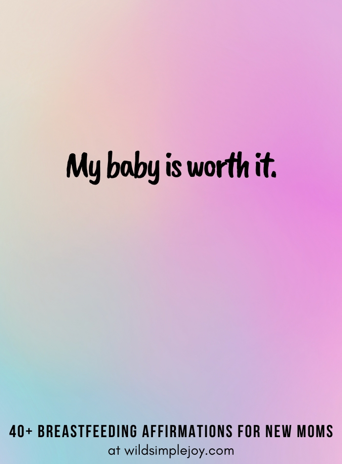 Vertical pin image on purple blue background and text overlay, My baby's worth it! 40+ Breastfeeding Affirmations for New Moms, at wildsimplejoy.com