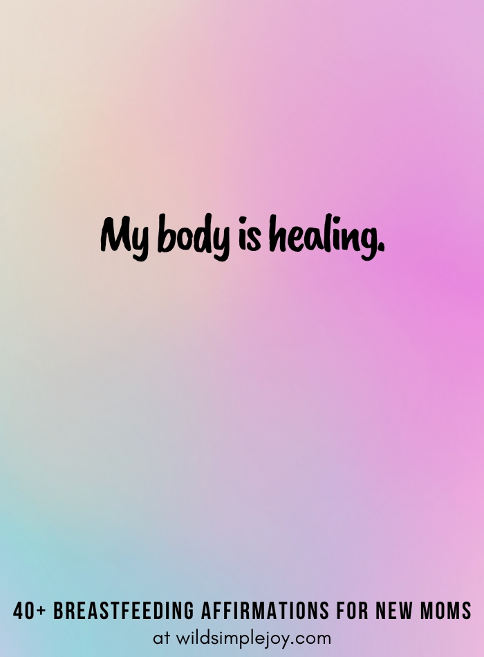 Vertical pin image on purple blue background and text overlay, My body is healing. 40+ Breastfeeding Affirmations for New Moms, at wildsimplejoy.com